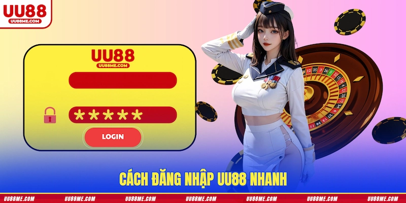 Cách đăng nhập UU88 nhanh